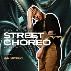 STREET CHOREO MINI PROGRAM with Artur Golec